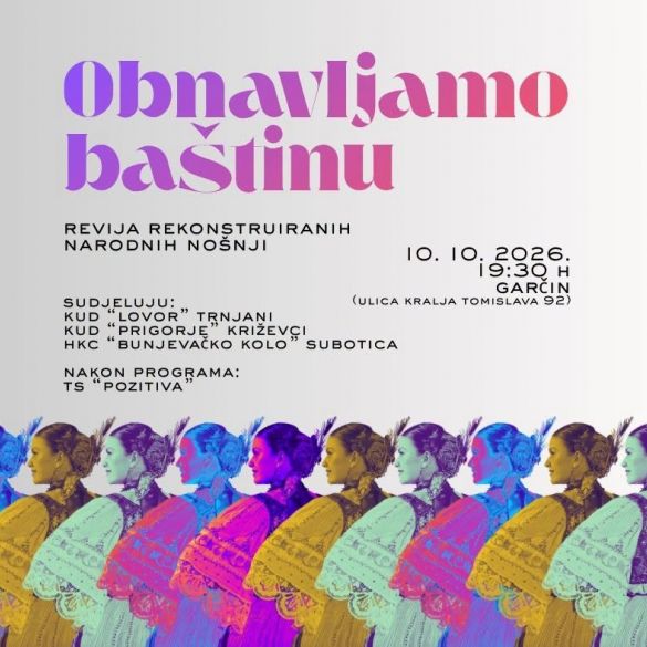 Revija rekonstruiranih i restauriranih narodnih nošnji u novom ruhu 